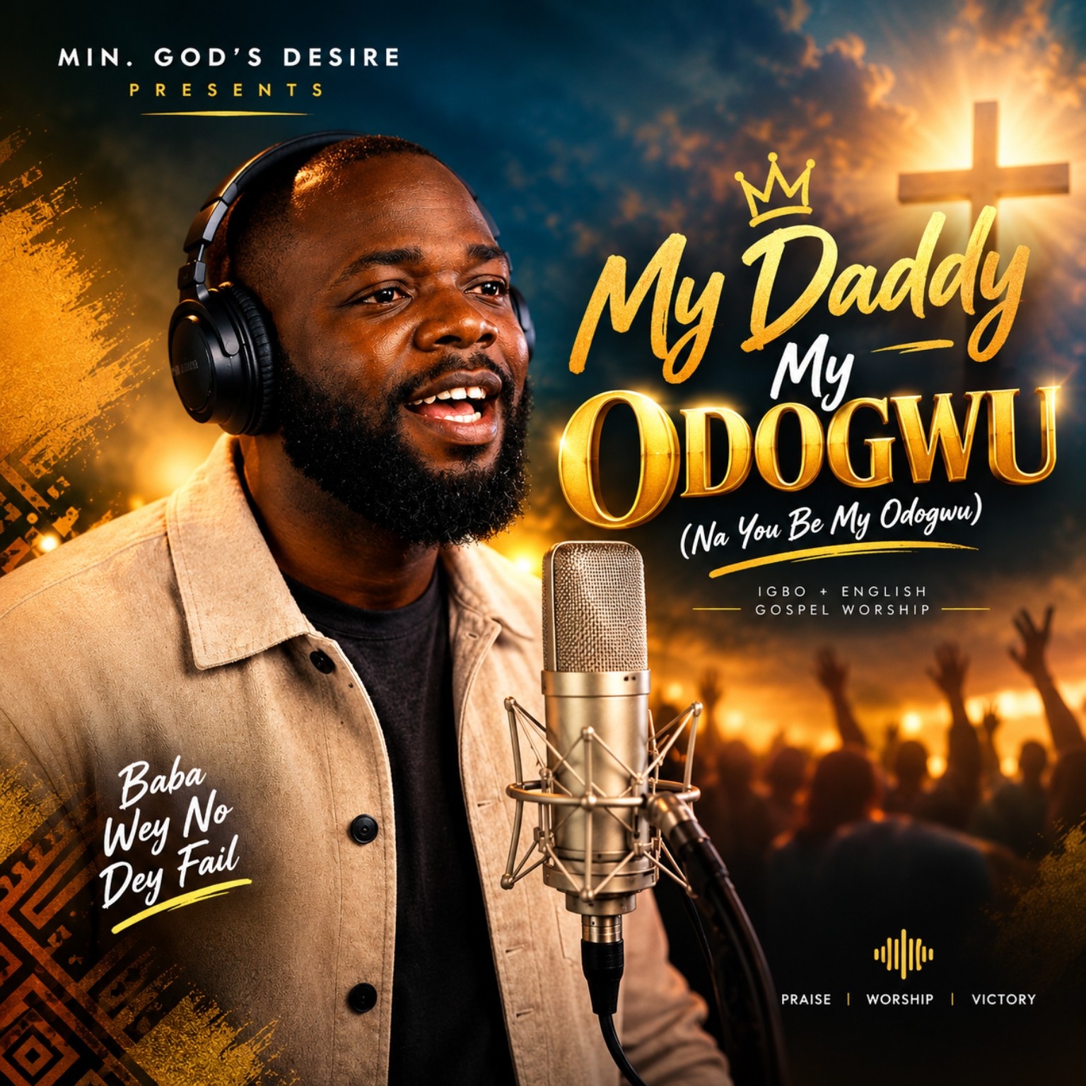 MY DADDY MY ODOGWU - Min God's Desire