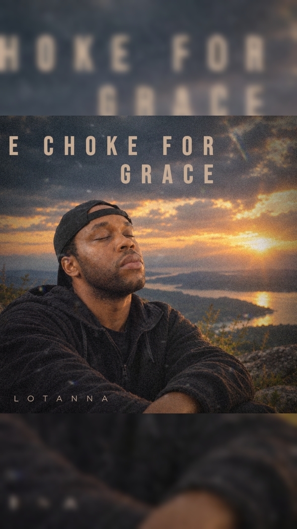 E CHOKE FOR GRACE - Lotanna